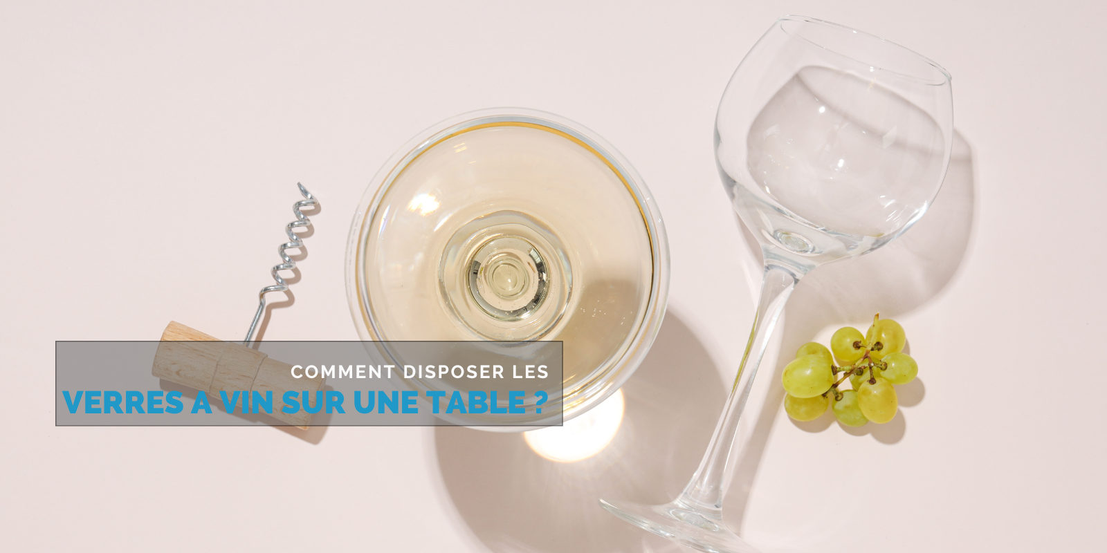 Comment disposer les verres à vin sur une table ?